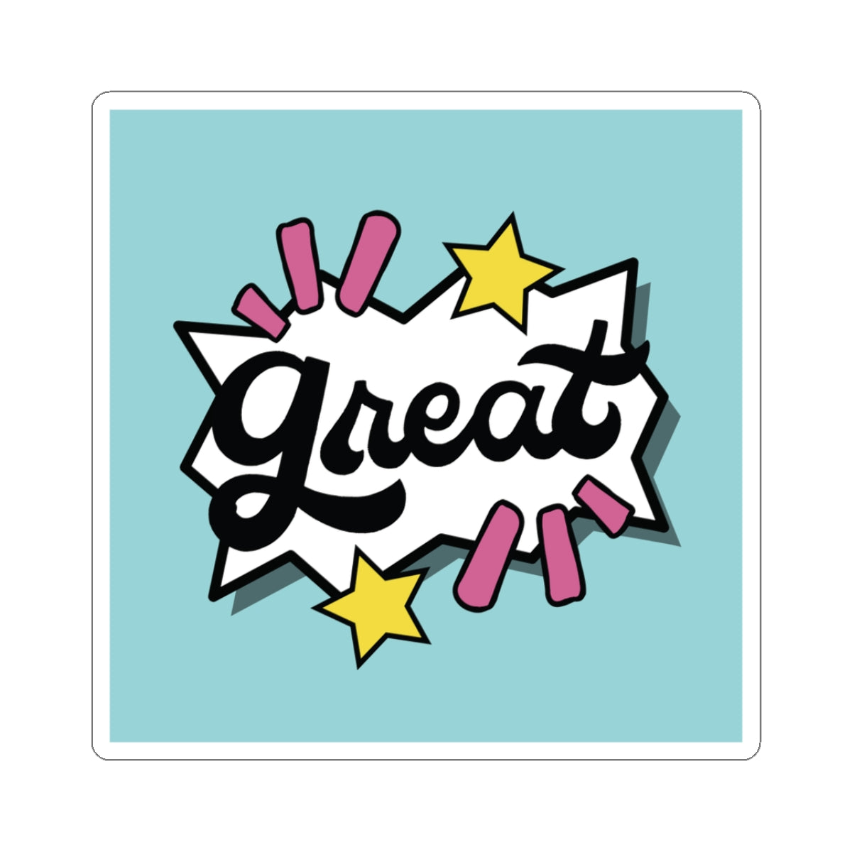 Great - Custom Kiss-Cut Sticker