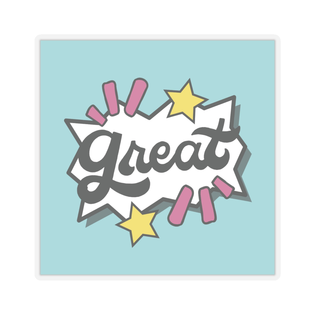 Great - Custom Kiss-Cut Sticker