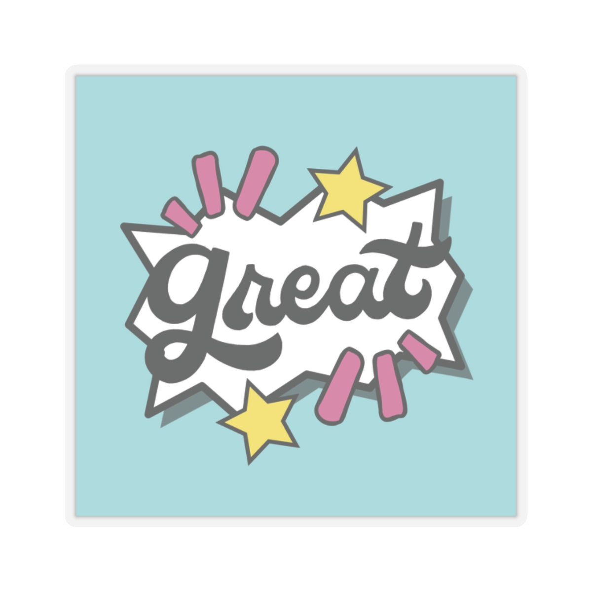 Great - Custom Kiss-Cut Sticker