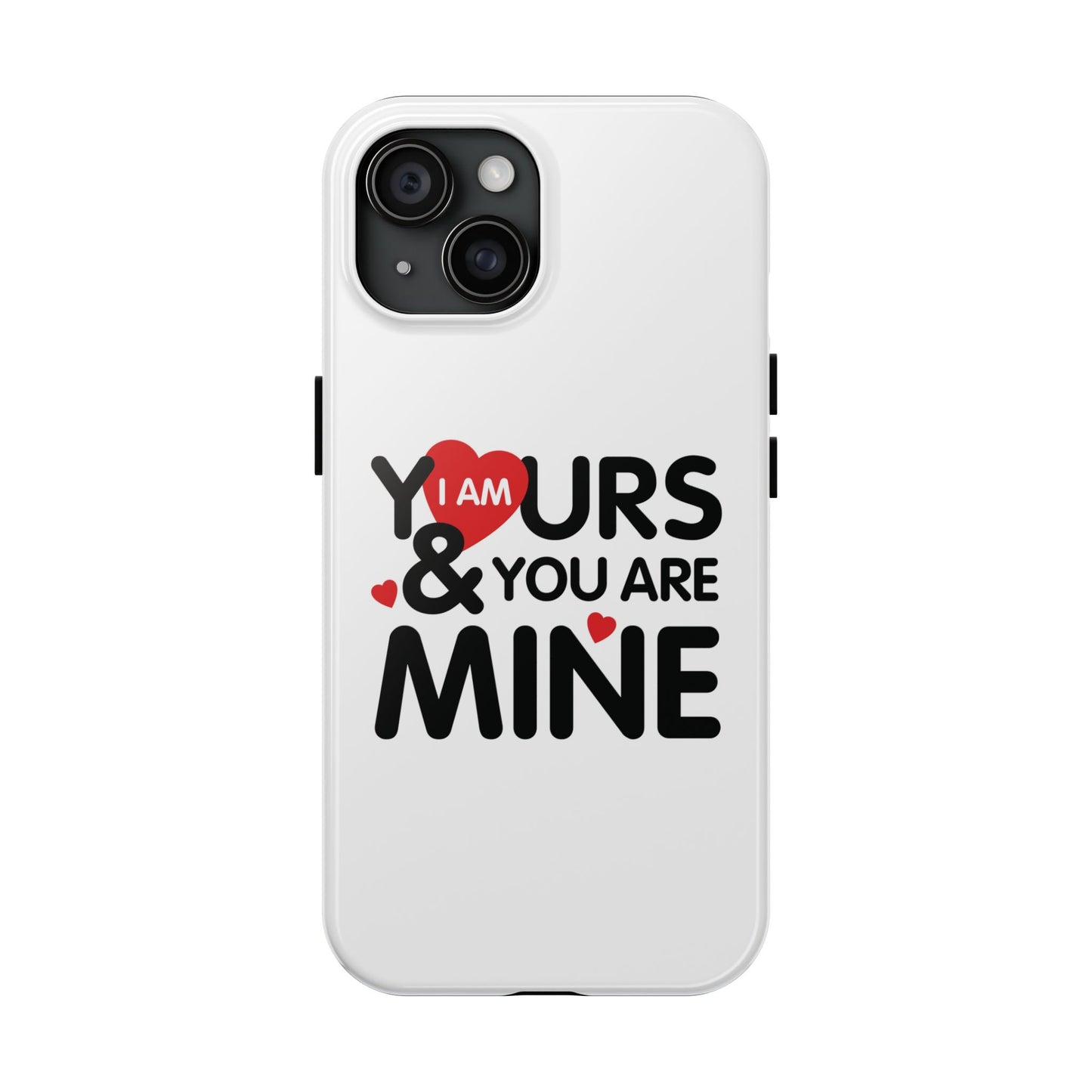 I Am Yours, You Are Mine - Romantic Couple iPhone Case