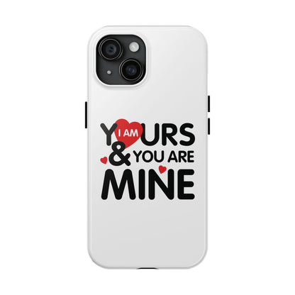 I Am Yours, You Are Mine - Romantic Couple iPhone Case