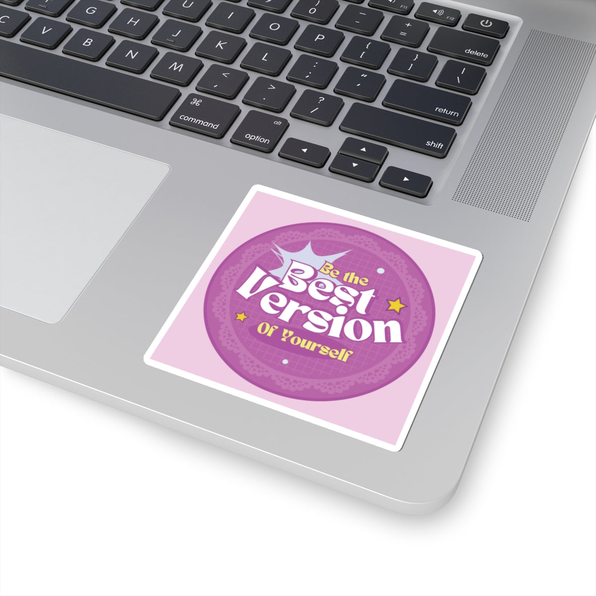 Be the Best Version of Yourself - Custom Kiss-Cut Sticker