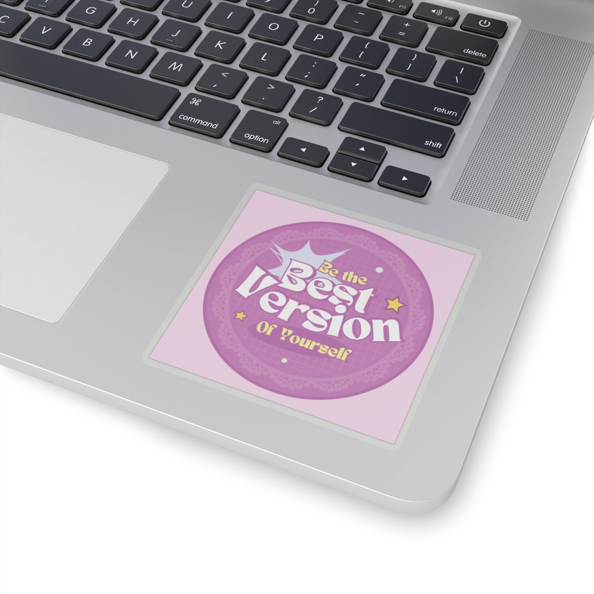 Be the Best Version of Yourself - Custom Kiss-Cut Sticker