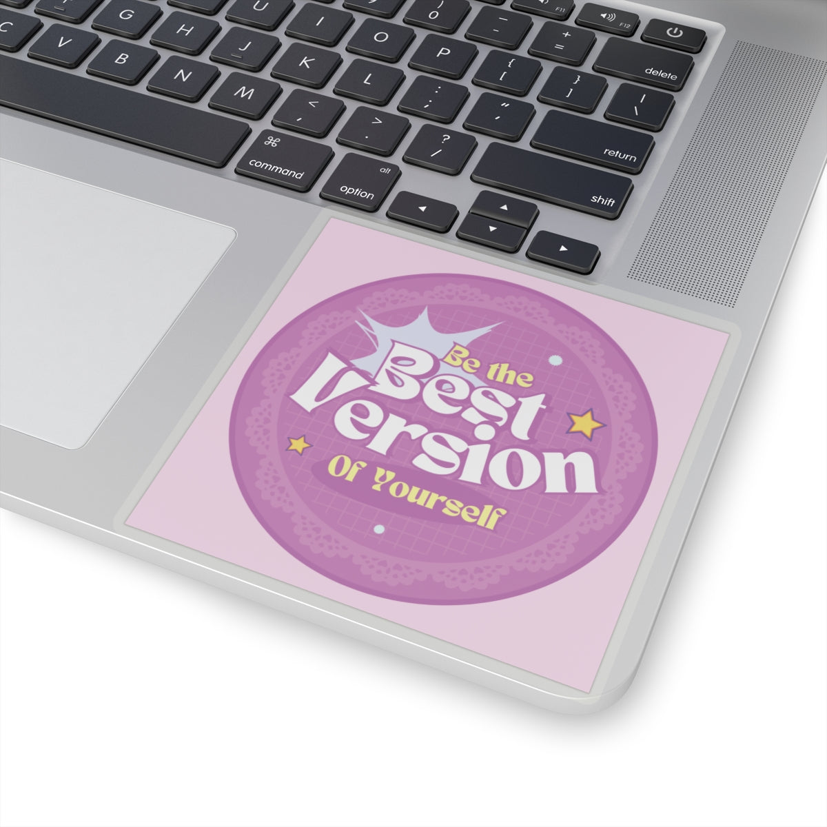 Be the Best Version of Yourself - Custom Kiss-Cut Sticker